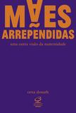 Livro - Mães arrependidas