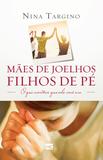 Livro - Mães de joelhos, filhos de pé