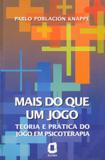 Livro - Mais do que um jogo - teoria e prática do jogo em psicoterapia