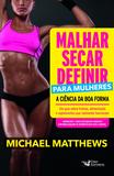 Livro - Malhar, Secar, Definir Para Mulheres - A Ciência da Boa Forma