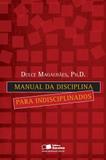 Livro - Manual da disciplina para indisciplinados