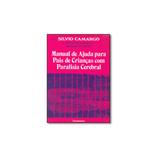 Livro - Manual de Ajuda Para Pais de Crianças Com Paralisia Cerebral - Editora