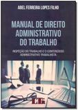 Livro - Manual De Direito Adm. Do Trabalho - 01E/18 - Ltr editora