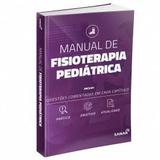 Livro Manual De Fisioterapia Pediátrica - Sanar