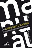 Livro - Manual do roteiro para comerciais - Transformando ideias em grandes filmes