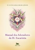 Livro - Manual dos adoradores da SS. Eucaristia