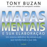 Livro - Mapas Mentais e sua Elaboração - Um Sistema Definitivo de Pensamento Que Transformará a Sua Vida