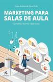 Livro - Marketing Para A Sala De Aula - 1ª Ed - Alb - alta books