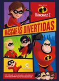 Livro - Máscaras divertidas Os Incríveis 2