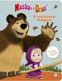 Livro - Masha e o urso - A vassoura mágica - Com 4 quebra-cabeças para você se divertir!