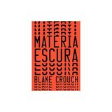 Livro - Matéria Escura - Crouch - Intrínseca