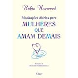 Livro - Meditacões diárias para mulheres que amam demais
