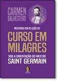 Livro - Meditando com as Lições do Curso em Milagres: Sob a Orientação do Mestre Saint Germain - Editora