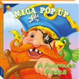 Livro - MEGA POP-UP: AVENTURA PIRATA, A