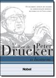 Livro - Melhor De Peter Drucker: O Homem, O - Nob - nobel