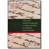 Livro - Memoria, Esc. Da Hist. Cult. Polit. Mundo Luso-Br - Fgv