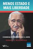 Livro - Menos Estado Mais Liberdade - O Essencial do Pensamento de F. A. Hayek