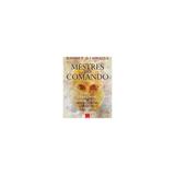 Livro - Mestres do comando alexandre, anibal, cesar e os genios da liderança - Leya