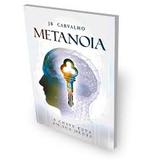 Livro Metanoia JB Carvalho - Chara