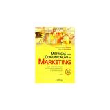 Livro - Métricas para Comunicação de Marketing: Guia para Executivos Justificarem Campanhas e Gerarem Valor - Guissoni - Atlas