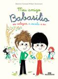 Livro - Meu Amigo Babasílio – os colegas, a escola e eu
