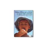 Livro - Meu Filho Só Come o Que Não Presta - Matrix - urbana