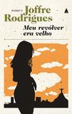 Livro - Meu revólver era velho
