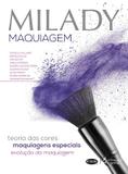 Livro - Milady - Maquiagem - teoria das cores, maquiagens especiais, evolução da maquiagem