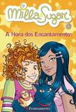 Livro - Milla E Sugar - A Hora Dos Encantamentos