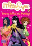 Livro - Milla E Sugar - Bruxa Nova No Pedaço