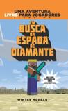 Livro - Minecraft I : Em busca da espada de diamante : Uma aventura livre para jogadores