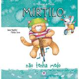 Livro - Mirtilo, não tenha medo