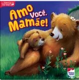 Livro - Momentos de ternura: Amo você, mamãe!