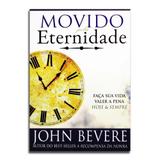 Livro Movido Pela Eternidade John Bevere - Editora lan