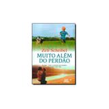 Livro - Muito Alem Do Perdao - Ser mais