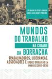 Livro - Mundos Do Trabalho Na Cidade Da Borracha - Pac - paco editorial