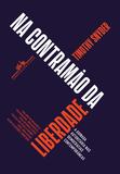 Livro - Na contramão da liberdade - A guinada autoritária nas democracias contemporâneas