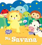 Livro - Na savana : Toque, sinta e ouça!