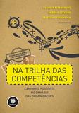 Livro - Na Trilha das Competências - Caminhos Possíveis no Cenário das Organizações