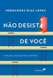 Livro - Não desista de você - Viva uma vida que faça sentido