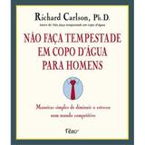 Livro - Não faça tempestade em copo d'água para homens
