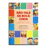 Livro Nao Fale de Boca Cheia Suzana Doblinski - Editora mundo cristão