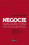 Livro - Negocie qualquer coisa com qualquer pessoa - Estratégias práticas para obter ótimos acordos em suas relações pessoais e profissionais