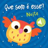 Livro - Noite : Que som é esse?
