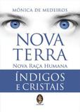 Livro - Nova Terra - Nova Raca Humama - Indigos E Cristais - Mad - madras editora