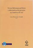 Livro - Novas lideranças políticas e alternativas de governo na América do Sul