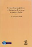 Livro - Novas lideranças políticas e alternativas de governo na América do Sul