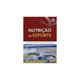 Livro - Nutrição no Esporte - Appolinário - Martinari