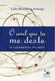 Livro - O anel que tu me destes - O casamento no divã