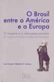 Livro - O Brasil entre a América e a Europa